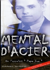 Mental d'Acier : Les aventures d'un combattant exceptionnel pendant la seconde guerre mondiale - Daniel-François-Esprit Auber