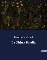 La Ultima Batalla - Emilio Salgari