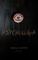 Psychologia : thriller - Camille Choppin