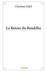 Le retour du bouddha - Christian Soleil