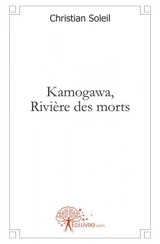 Kamogawa, rivière des morts - Christian Soleil