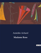 Madame Rose - Amédée Achard