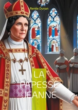 La Papesse Jeanne : Plongez dans la légende controversée de la femme qui défia l'ordre papal à travers une relecture féministe audacieuse de la papauté - Renée Dunan