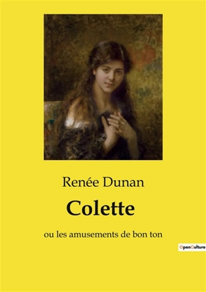 Colette : ou les amusements de bon ton - Renée Dunan