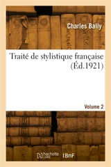 Traité de stylistique française. Volume 2 - Charles Bally