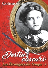 Les Etrangers du Temps 1 : Destins Obscurs - Coline Gatel