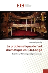 La problématique de l'art dramatique en r.d.congo - Christian Kunda Mutoki