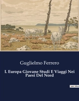 L Europa Giovane Studi E Viaggi Nei Paesi Del Nord - Guglielmo Ferrero