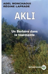 Akli, un Berbère dans la tourmente - Monchaoui, Adel
