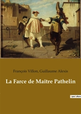 La Farce de Maître Pathelin : Une exploration de la farce médiévale française à travers "La Farce de Maître Pathelin" - François Villon