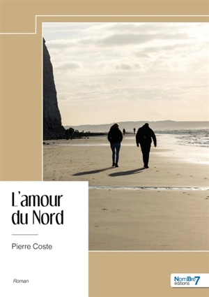 L'amour du Nord - Pierre Coste