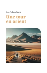 Une tour en orient - Jean-Philippe Toutut