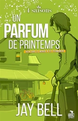 Un parfum de printemps : 4 saisons, T4 - Jay Bell