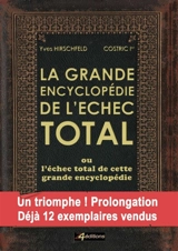 La GRANDE ENCYCLOPEDIE de L'ECHEC TOTAL - Yves Hirschfeld
