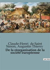 De la réorganisation de la société européenne - de Saint Simon, Claude-Henri