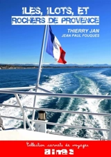 Iles, îlots et rochers de Provence - Thierry Jan