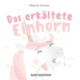 Das erkältete Einhorn - Grenier, Mélanie