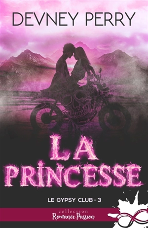 La princesse : Le Gypsy Club, T3 - Devney Perry