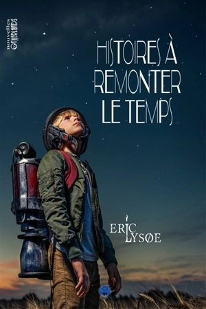Histoires à remonter le temps - Eric Lysoe