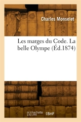 Les marges du Code. La belle Olympe - Charles Monselet
