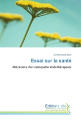 Essai sur la santé - Aurélien Abels Eber