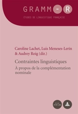 Contraintes linguistiques : A propos de la complémentation nominale - Caroline Lachet