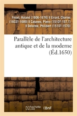 Parallèle de l'architecture antique et de la moderne - Roland Fréart