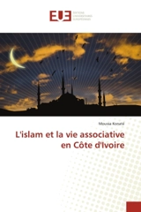 L'islam et la vie associative en Côte d'Ivoire - Moussa Konaté