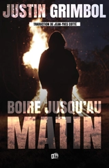 Boire jusqu'au matin - Justin Grimbol