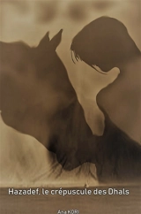 Hazadef, le crépuscule des Dhals - Ana Kori