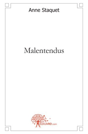Malentendus - Anne Staquet