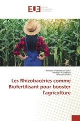 Les Rhizobacéries comme Biofertilisant pour booster l'agriculture - Amadou dit Abderhimou Dicko