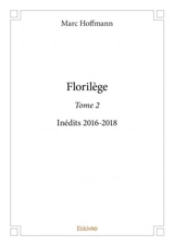 Florilège : Inédits 2016-2018 - Marc Hoffmann