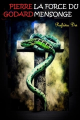 La Force du mensonge - Pierre Godard