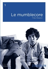 Le Mumblecore - Théo Ribeton