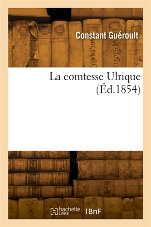 La comtesse Ulrique - Georges Guéroult