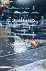 Combines : Articles et chroniques 2010-2020 - Jean-Marie Bergère