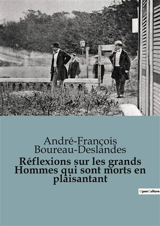 Réflexions sur les grands Hommes qui sont morts en plaisantant - André-François Boureau-Deslandes