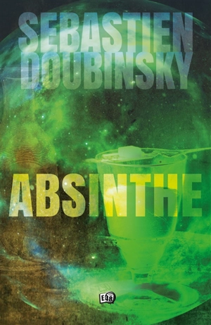 Absinthe - Sébastien Doubinsky