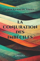 La Conjuration des Imbéciles - John Kennedy Toole