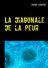 La diagonale de la peur - Pierre Léoutre
