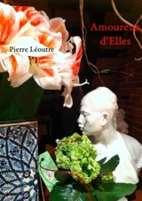 Amoureux d'Elles - Pierre Léoutre