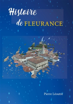 Histoire de Fleurance - Pierre Léoutre