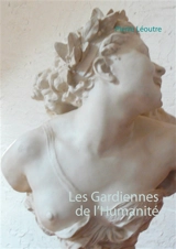 Les Gardiennes de l’Humanité - Pierre Léoutre