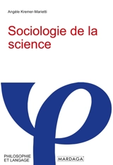 Sociologie de la science - Angèle Kremer-Marietti