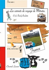 Les carnets de voyage de Mitrata : Crapahute en France, Tour des Fizz - Chantal Lauret