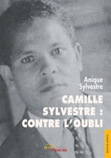 Camille Sylvestre : contre l'oubli - Anique Sylvestre