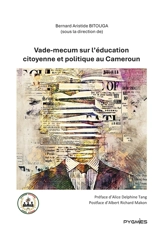 Vade-mecum sur l'éducation citoyenne et politique au Cameroun - Bernard Aristide Bitouga