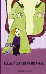 Lullaby devient grand frère : Récit autour de l'arrivée d'un bébé - Pascale Leconte