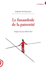 Le funambule de la paternité - Gérard D. Sainsaulieu
